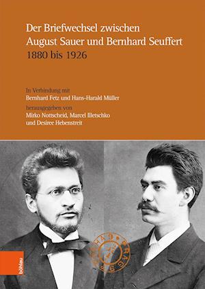 Der Briefwechsel Zwischen August Sauer Und Bernhard Seuffert 1880 Bis 1926