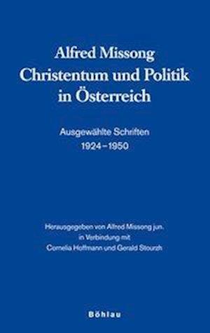 Alfred Missong. Christentum und Politik in Österreich