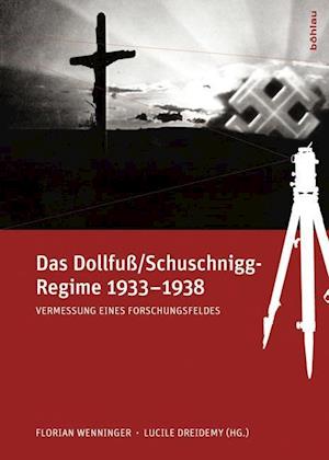 Das Dollfuß/Schuschnigg-Regime 1933-1938