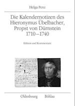 Die Kalendernotizen Des Hieronymus Ubelbacher, Propst Von Durnstein 1710-1740