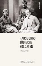 Schmidl, E: Habsburgs jüdische Soldaten