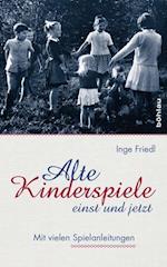 Alte Kinderspiele - Einst Und Jetzt