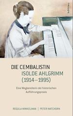 Die Cembalistin Isolde Ahlgrimm (1914-1995)
