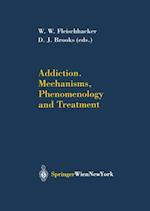 Addiction Mechanisms, Phenomenology and Treatment