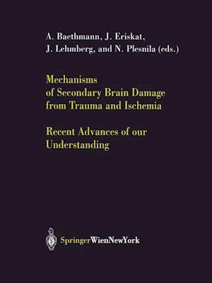 Mechanisms of Secondary Brain Damage from Trauma and Ischemia