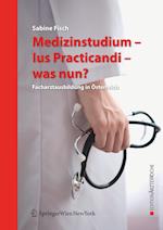 Medizinstudium - Ius Practicandi - Was Nun?