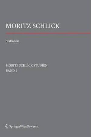 Stationen. Dem Philosophen und Physiker Moritz Schlick zum 125. Geburtstag