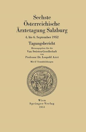 Sechste Österreichische Ärztetagung Salzburg, 4. Bis 6. September 1952