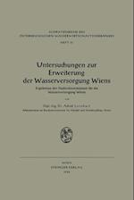 Untersuchungen Zur Erweiterung Der Wasserversorgung Wiens