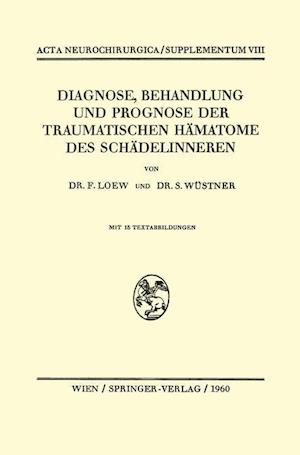 Diagnose, Behandlung und Prognose der Traumatischen Hämatome des Schädelinneren