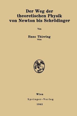 Der Weg Der Theoretischen Physik Von Newton Bis Schrödinger