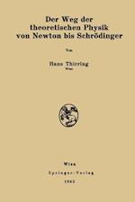 Der Weg Der Theoretischen Physik Von Newton Bis Schrödinger