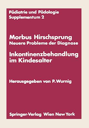 Morbus Hirschsprung — Neuere Probleme der Diagnose Inkontinenzbehandlung im Kindesalter