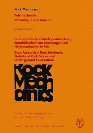 Felsmechanische Grundlagenforschung Standsicherheit von Böschungen und Hohlraumbauten in Fels / Basic Research in Rock Mechanics Stability of Rock Slopes and Underground Excavations