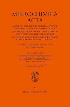 Achtes Kolloquium Über Metallkundliche Analyse Mit Besonderer Berücksichtigung Der Elektronenstrahl- Und Ionenstrahl-Mikroanalyse Wien, 27. Bis 29. Oktober 1976