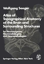 Atlas of Topographical Anatomy of the Brain and Surrounding Structures for Neurosurgeons, Neuroradiologists, and Neuropathologists