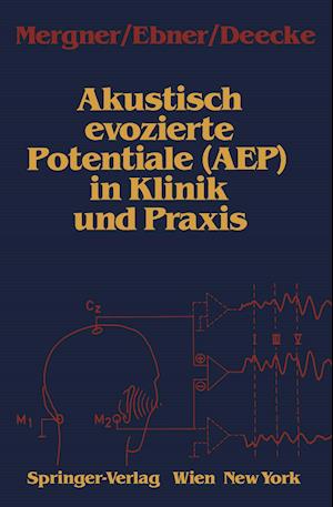 Akustisch evozierte Potentiale (AEP) in Klinik und Praxis