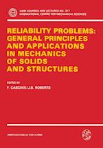 Reliability Problems: General Principles and Applications in Mechanics of Solids and Structures
