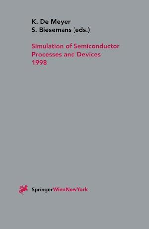 Simulation of Semiconductor Processes and Devices 1998