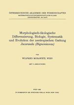 Morphologisch-Ökologische Differenzierung, Biologie, Systematik Und Evolution Der Neotropischen Gattung Jacaranda (Bignoniaceae)