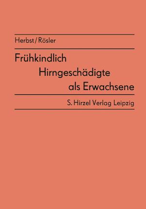 Frühkindlich Hirngeschädigte als Erwachsene