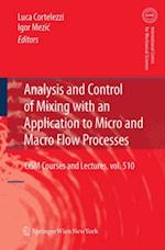 Analysis and Control of Mixing with an Application to Micro and Macro Flow Processes