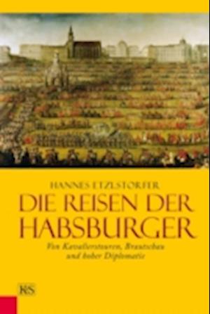 Die Reisen der Habsburger