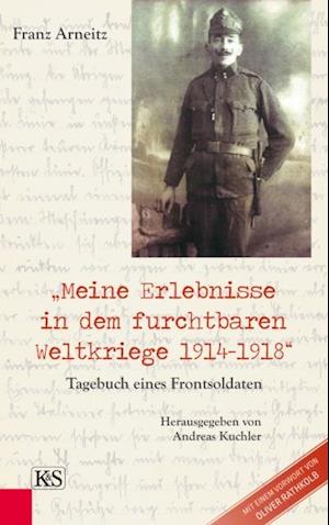 Meine Erlebnisse in dem furchtbaren Weltkriege 1914-1918