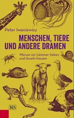 Menschen, Tiere und andere Dramen