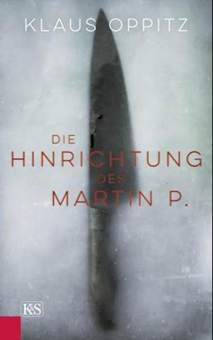 Die Hinrichtung des Martin P.