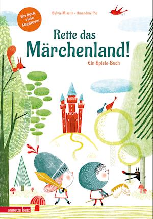 Rette das Märchenland! - Ein ganz besonderes Du-entscheidest-selbst-Abenteuer