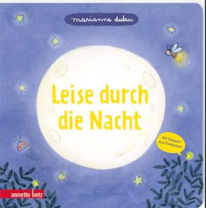 Leise durch die Nacht - Ein Pappbilderbuch mit vielen Klappen