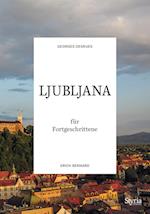 Ljubljana für Fortgeschrittene