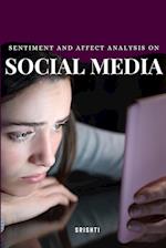 Sentiment and Affect Analysis on Social Media 