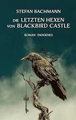 Die letzten Hexen von Blackbird Castle
