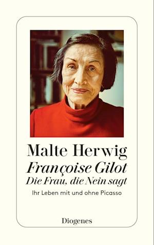 Françoise Gilot - Die Frau, die Nein sagt