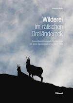 Wilderei im rätischen Dreiländereck