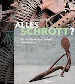 Alles Schrott?