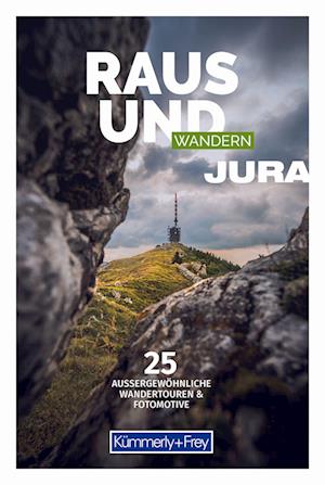 Kümmerly+Frey Raus und Wandern Jura - Wanderführer