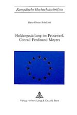 Heldengestaltung Im Prosawerk Conrad Ferdinand Meyers