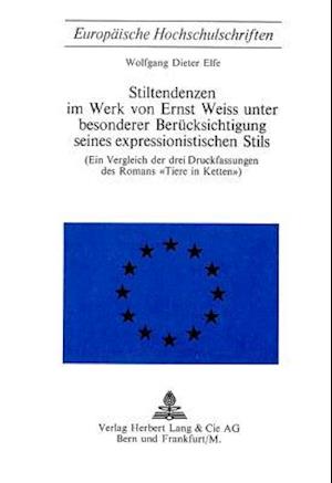 Stiltendenzen Im Werk Von Ernst Weiss Unter Besonderer Beruecksichtigung Seines Expressionistischen Stils