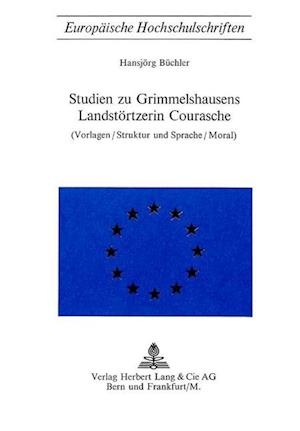 Studien Zu Grimmelshausens Landstoertzerin Courasche