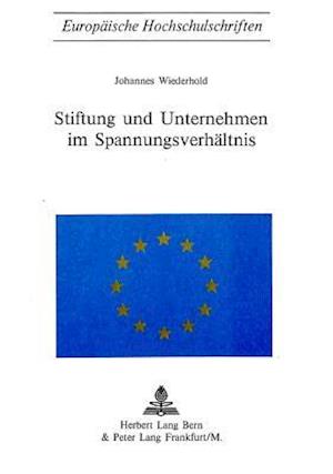 Stiftung Und Unternehmen Im Spannungsverhaeltnis