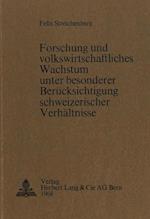 Forschung Und Volkswirtschaftliches Wachstum Unter Besonderer Beruecksichtigung Schweizerischer Verhaeltnisse