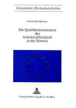 Die Qualifikationsstruktur Des Arbeitskraeftebedarfs in Der Schweiz