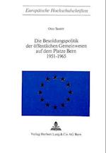 Die Besoldungspolitik Der Oeffentlichen Gemeinwesen Auf Dem Platze Bern 1951 - 1965