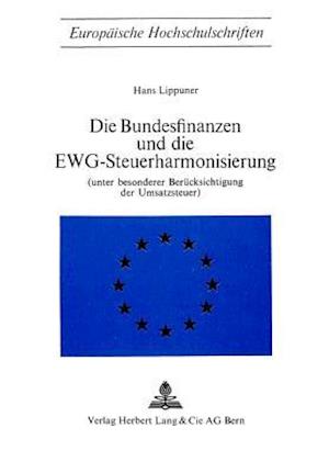 Die Bundesfinanzen Und Die Ewg-Steuerharmonisierung