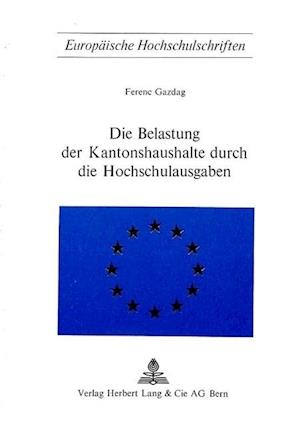 Die Belastung Der Kantonshaushalte Durch Die Hochschulausgaben