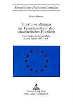 Strukturwandlungen Im Fremdenverkehr Der Schweizerischen Hotellerie