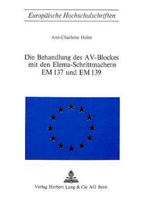 Die Behandlung Des AV-Blockes Mit Den Elema-Schrittmachern Em 137 Und Em 139